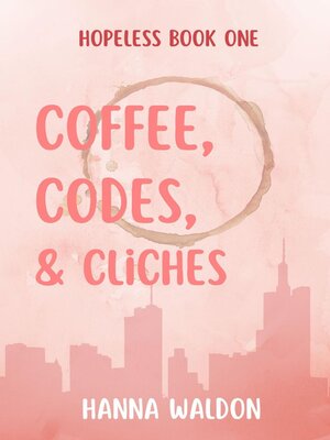 cover image of Coffee, Codes, & Cliches